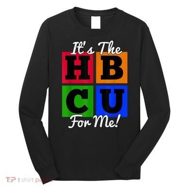 It's The HBCU For Me Apparel Long Sleeve Shirt