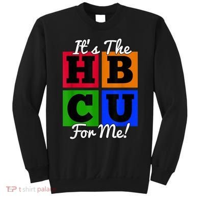 It's The HBCU For Me Apparel Sweatshirt