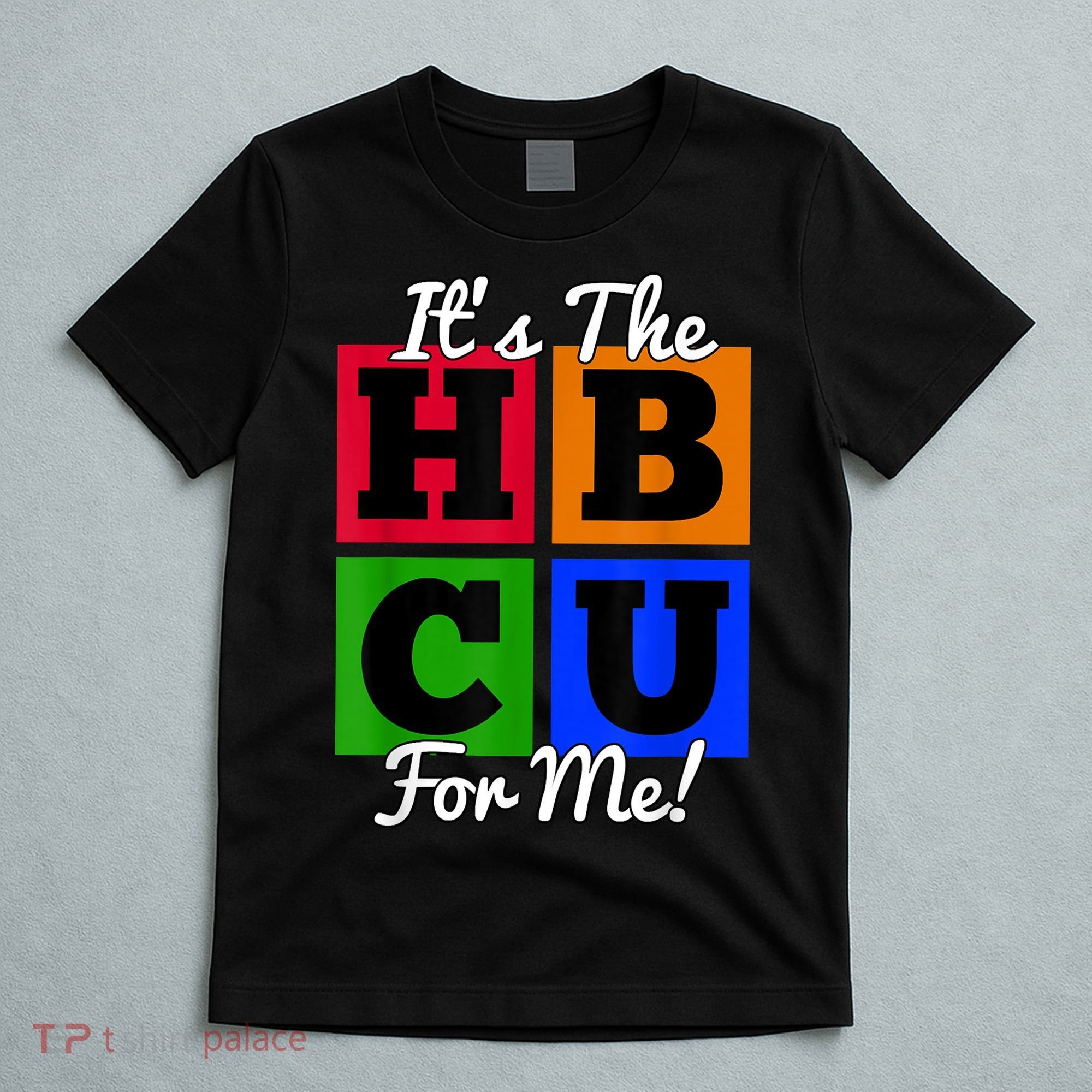 It's The HBCU For Me Apparel T-Shirt