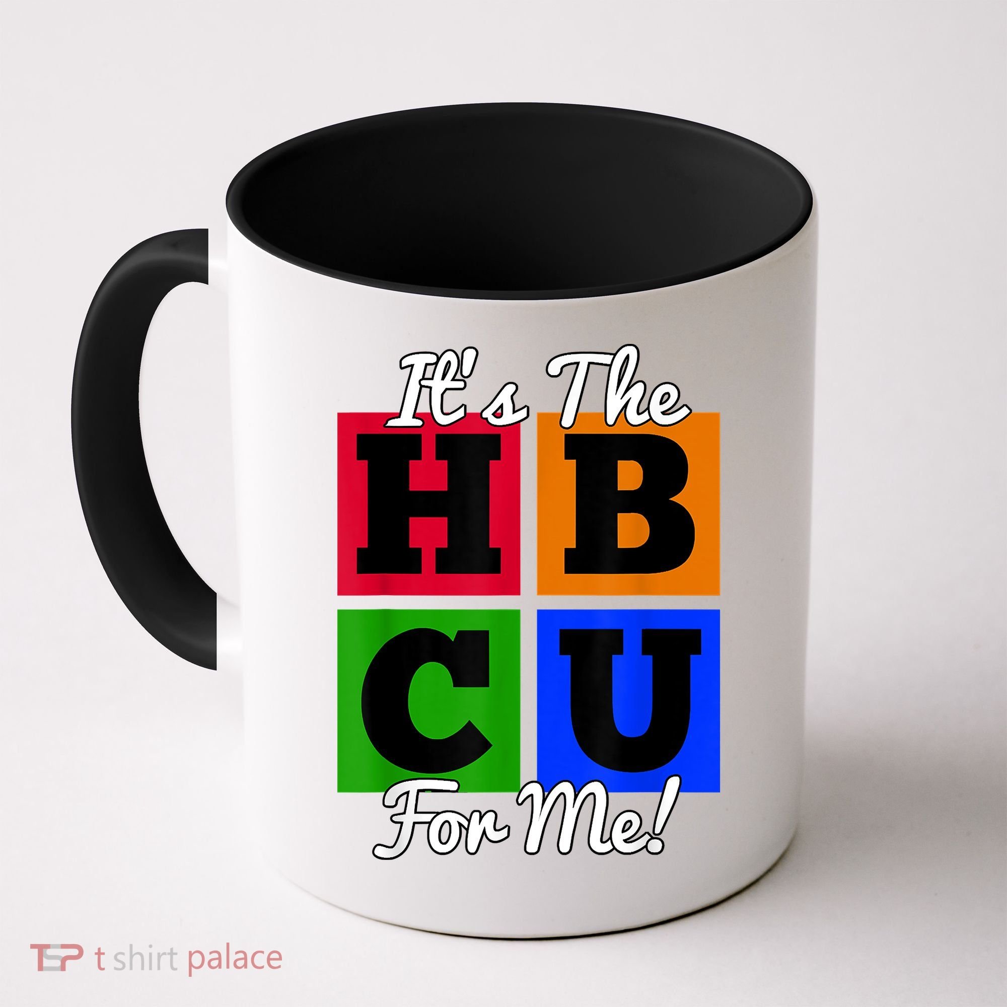 It's The HBCU For Me Apparel Coffee Mug