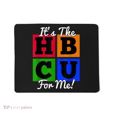 It's The HBCU For Me Apparel Mousepad