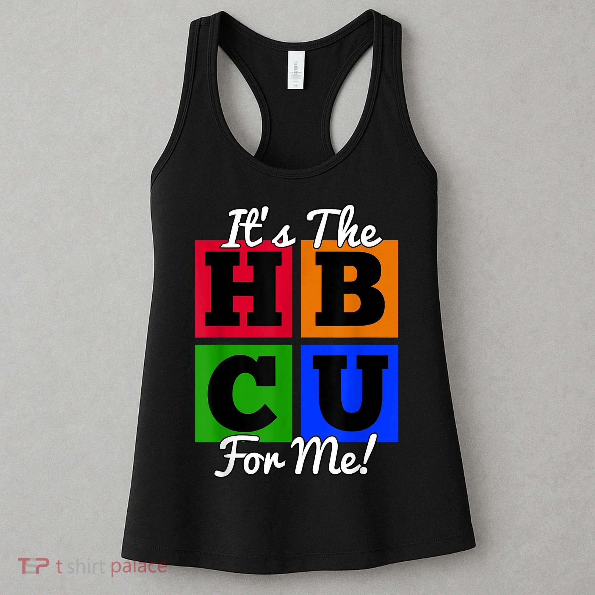 It's The HBCU For Me Apparel Women's Tank Top
