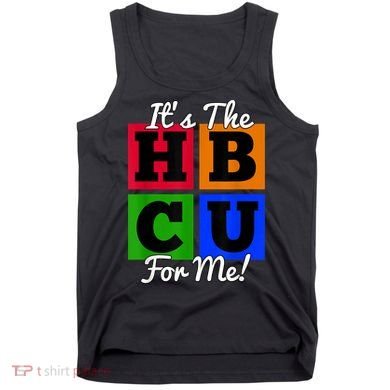 It's The HBCU For Me Apparel Tank Top