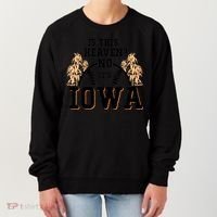 Is This Heaven No It’s Iowa Baseball Field Of Dreams Women's Sweatshirt thumb 0
