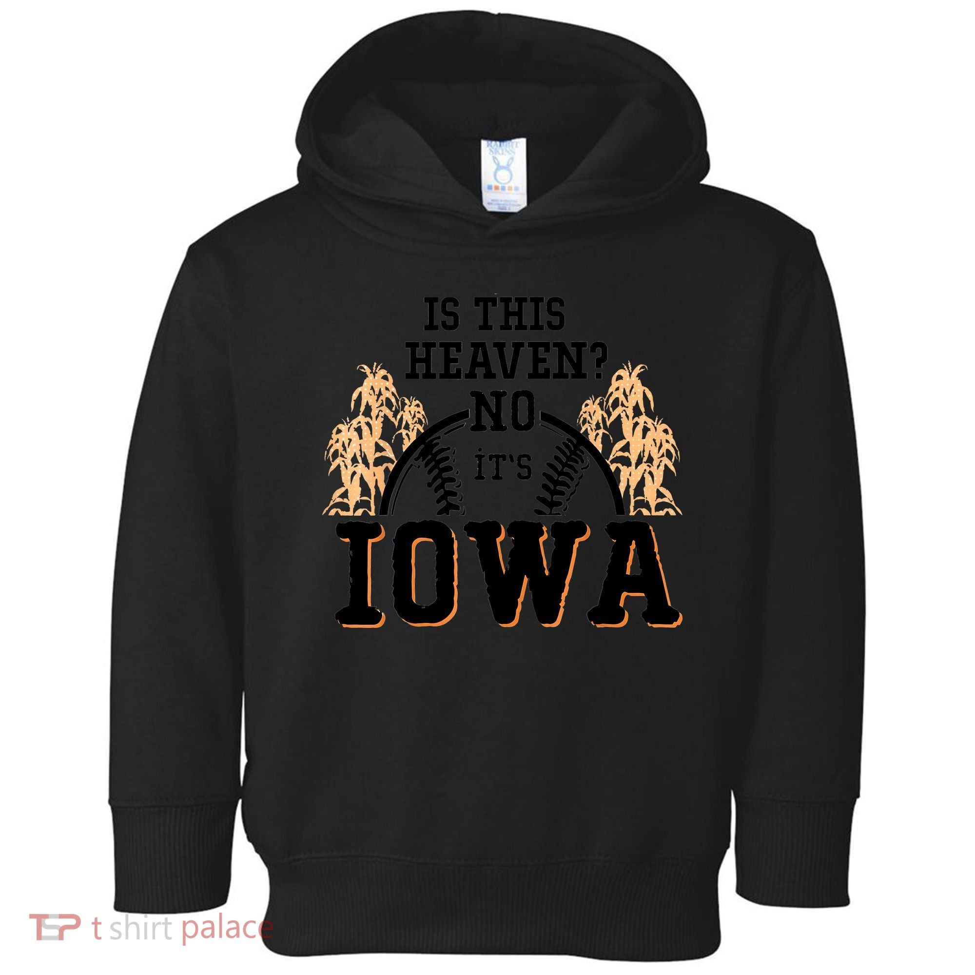 Is This Heaven No It’s Iowa Baseball Field Of Dreams Toddler Hoodie