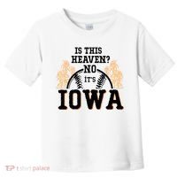 Is This Heaven No It’s Iowa Baseball Field Of Dreams Toddler T-Shirt thumb 0