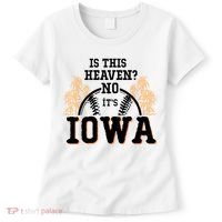 Is This Heaven No It’s Iowa Baseball Field Of Dreams Women's T-Shirt thumb 0