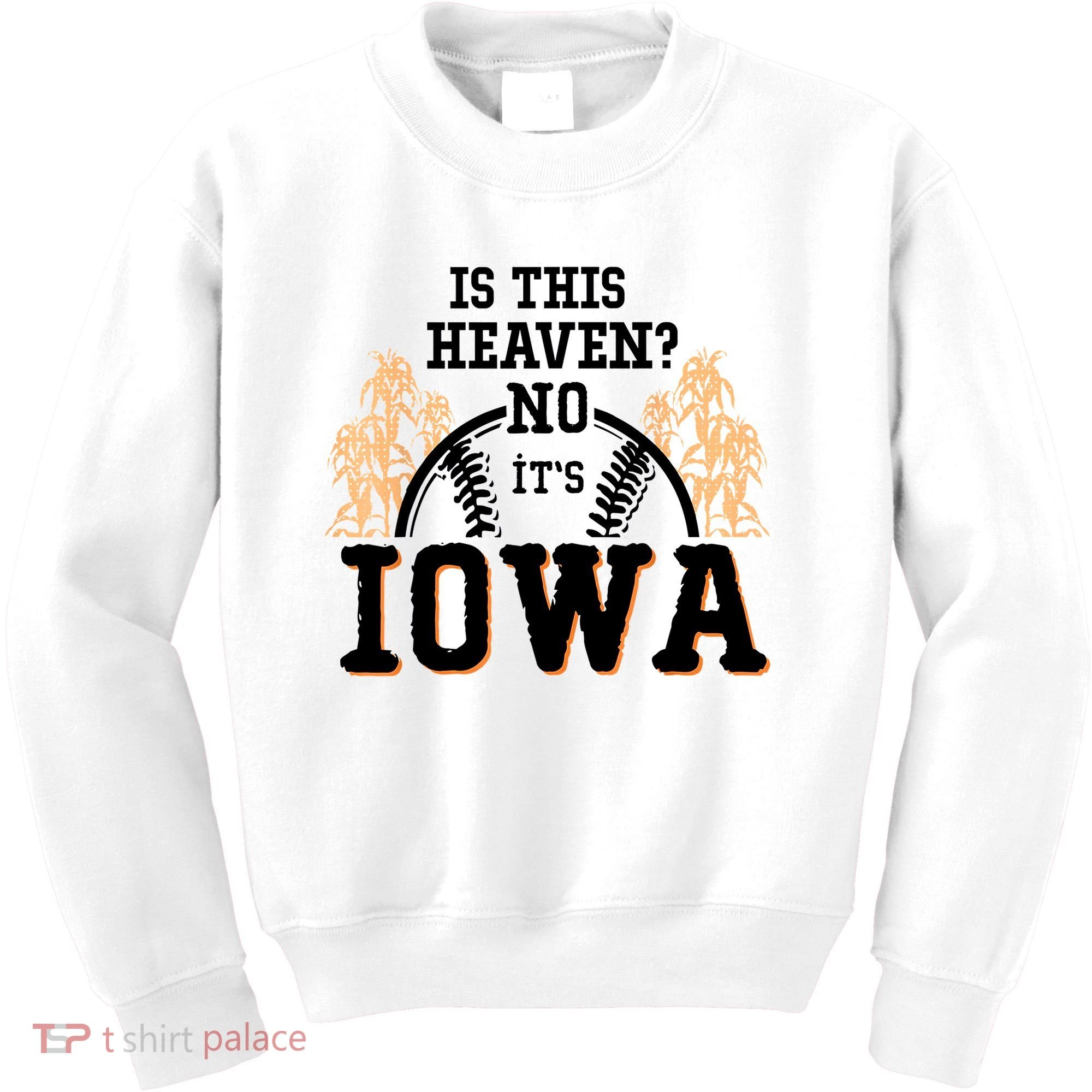 Is This Heaven No It’s Iowa Baseball Field Of Dreams Kids Sweatshirt