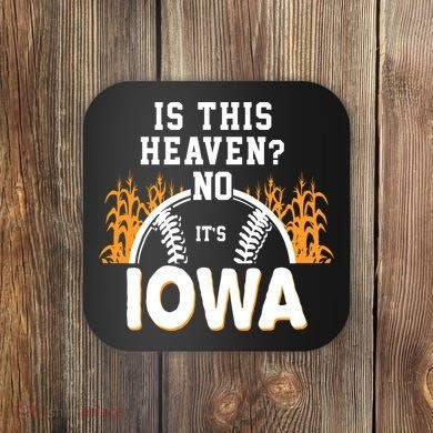 Is This Heaven No It's Iowa Baseball Coaster