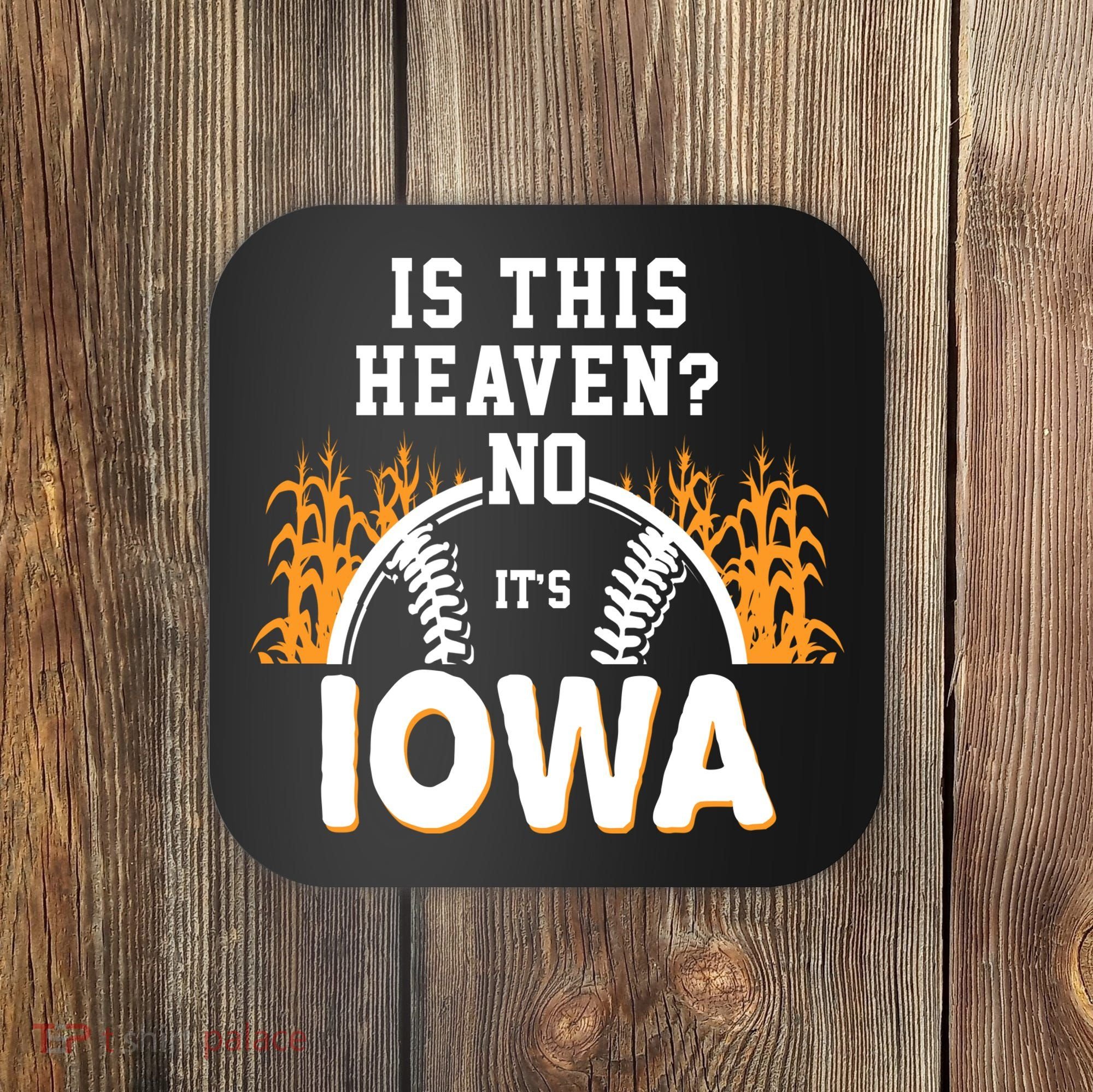 Is This Heaven No It's Iowa Baseball Coaster