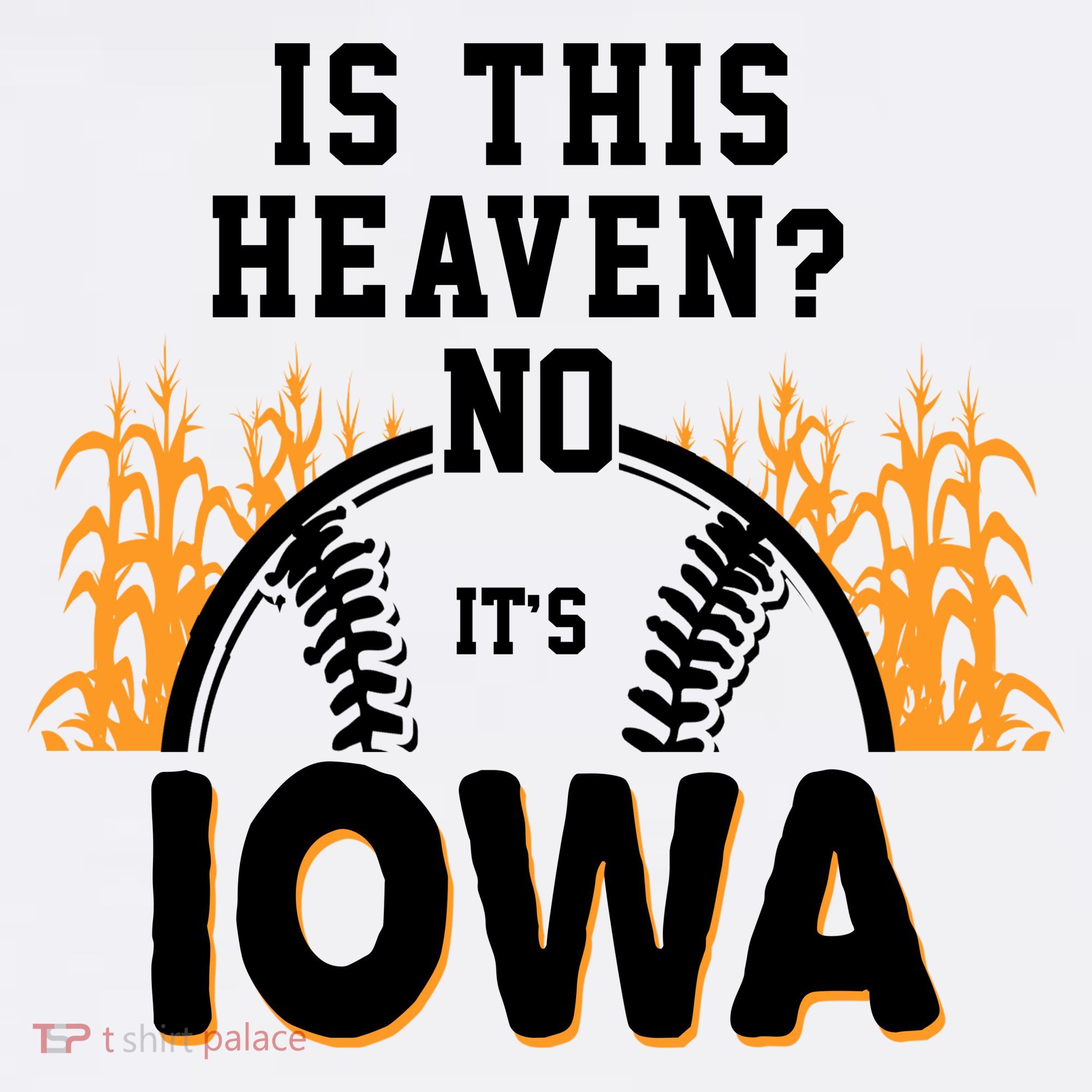 Is This Heaven No It's Iowa Baseball T-Shirt