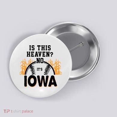 Is This Heaven No It's Iowa Baseball Button