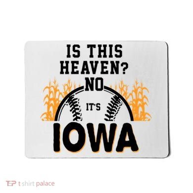 Is This Heaven No It's Iowa Baseball Mousepad