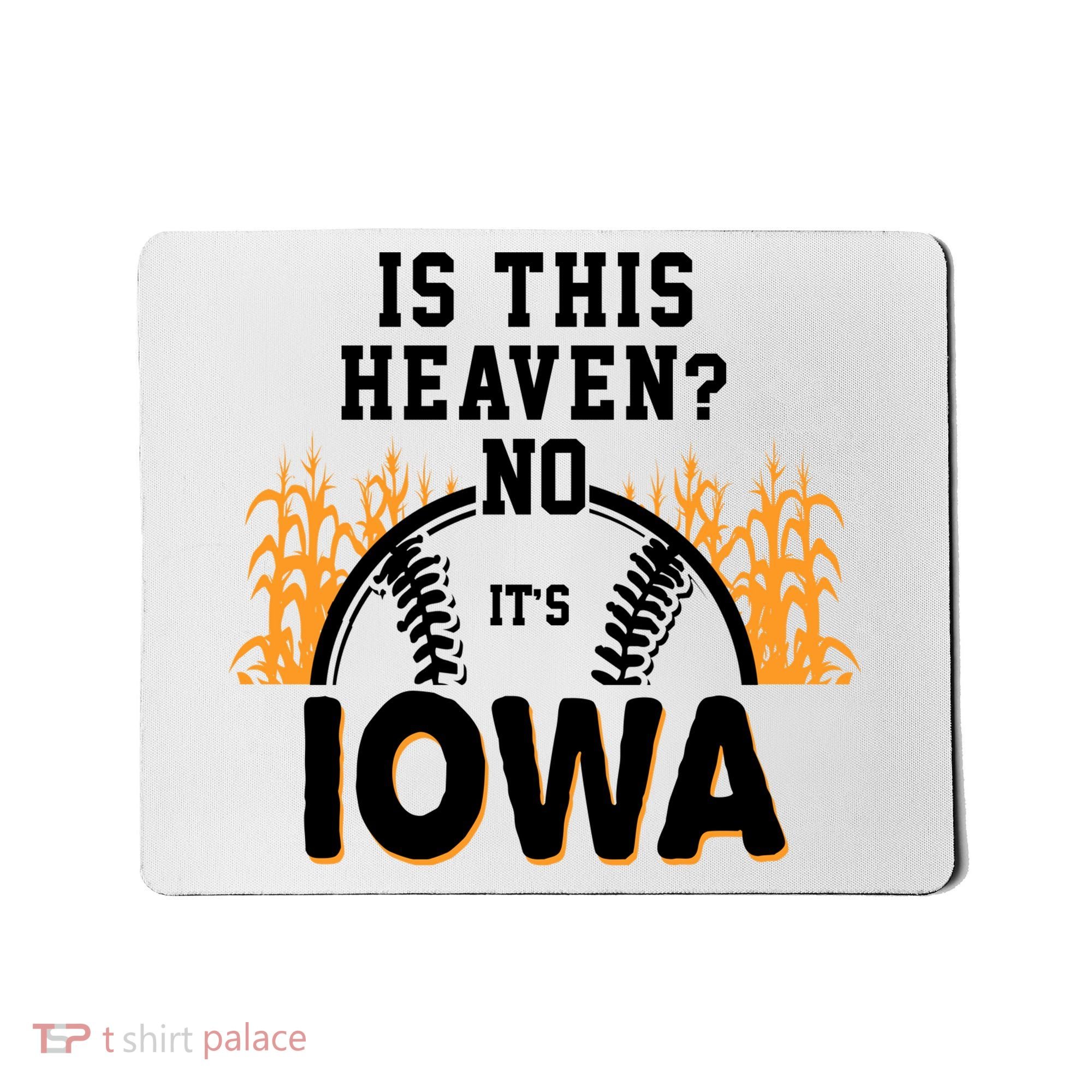 Is This Heaven No It's Iowa Baseball Mousepad