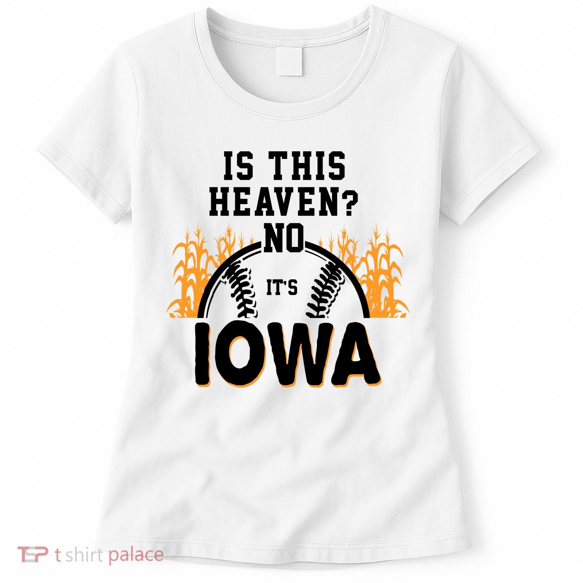 Is This Heaven No It's Iowa Baseball Women's T-Shirt