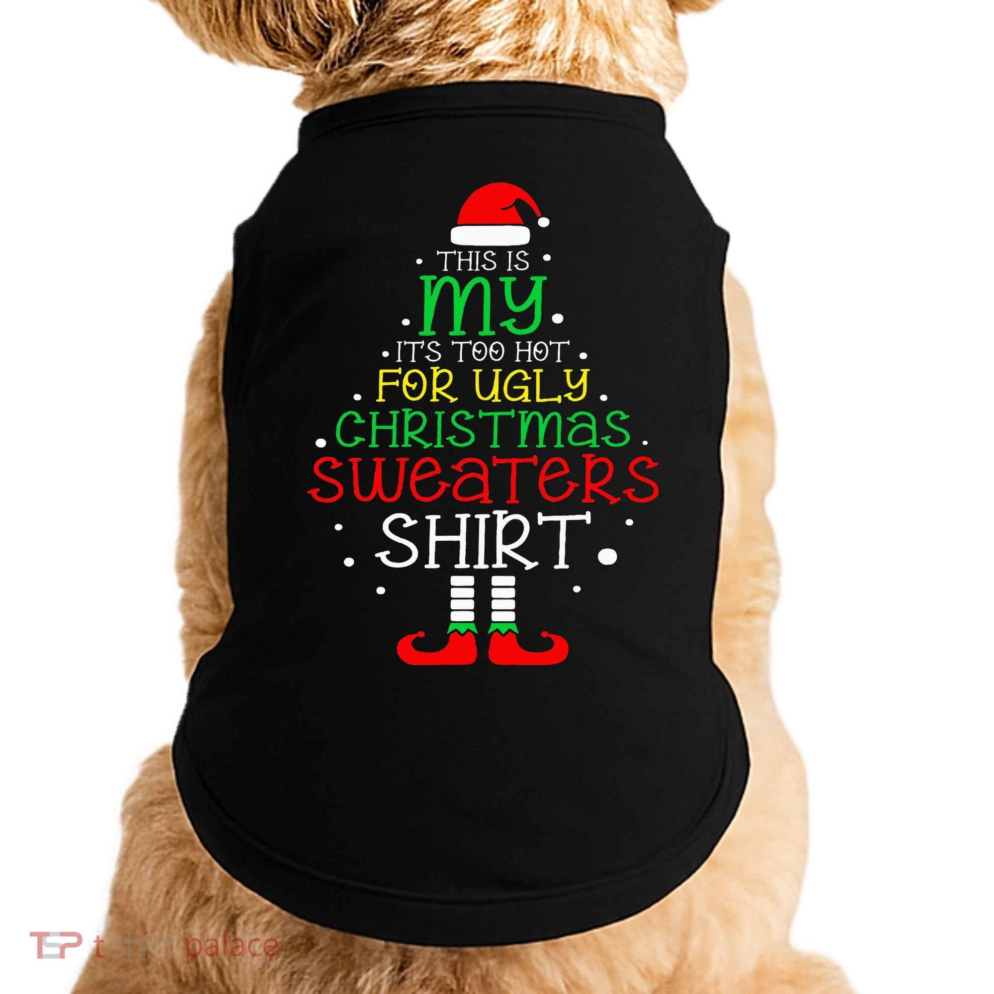 ItS Too Hot For Ugly Christmas Funny Xmas Doggie Tank