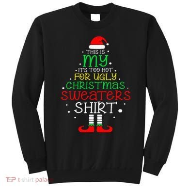 ItS Too Hot For Ugly Christmas Funny Xmas Sweatshirt