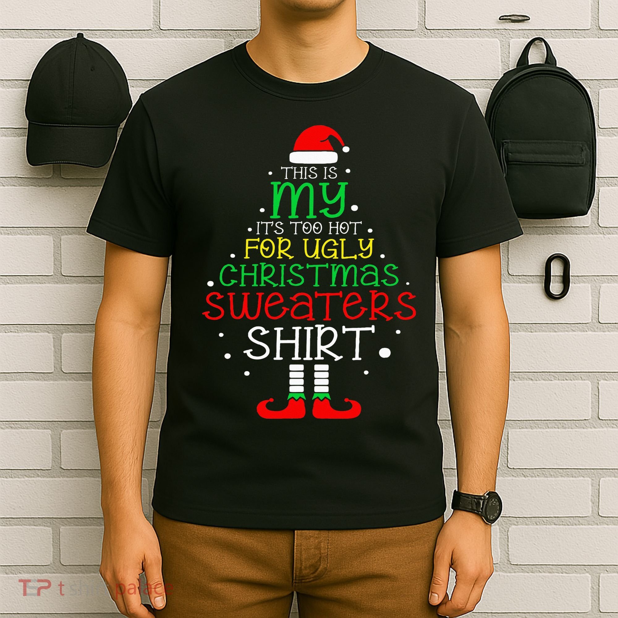 ItS Too Hot For Ugly Christmas Funny Xmas T-Shirt