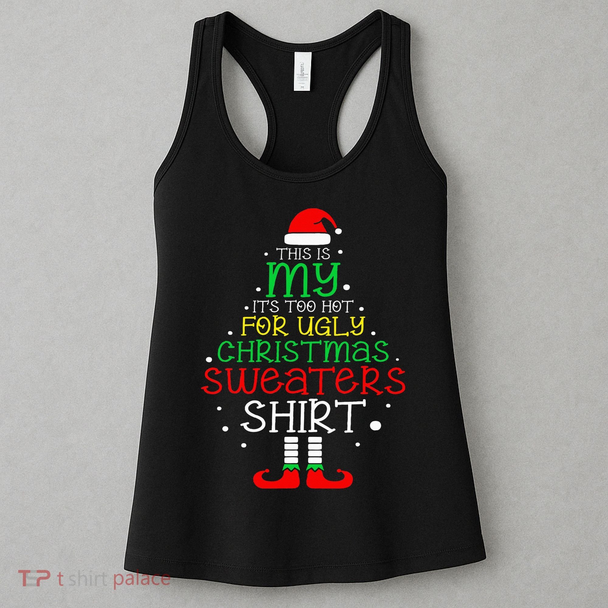 ItS Too Hot For Ugly Christmas Funny Xmas Women's Tank Top