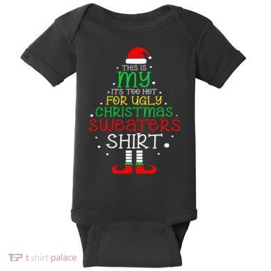 ItS Too Hot For Ugly Christmas Funny Xmas Baby Bodysuit