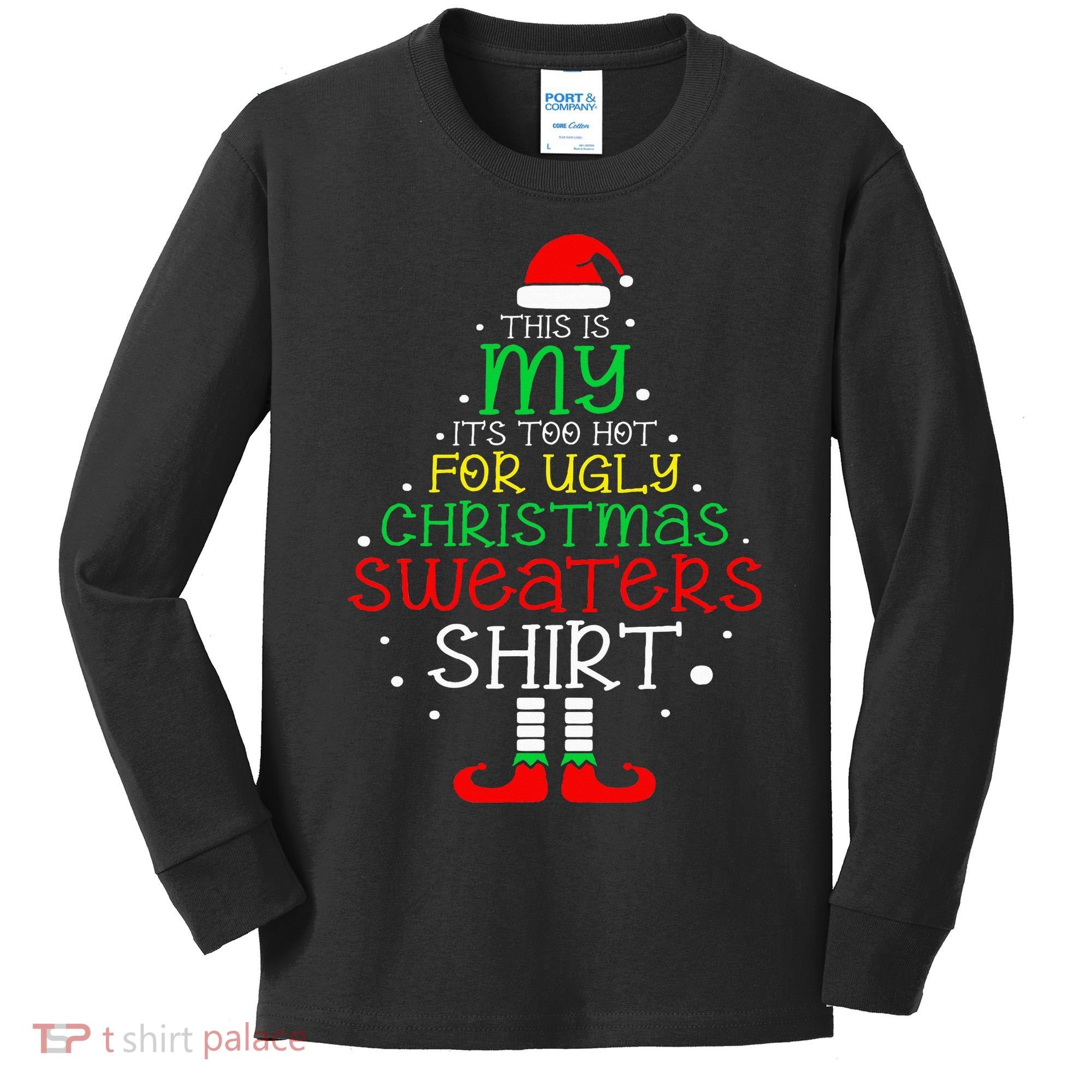 ItS Too Hot For Ugly Christmas Funny Xmas Kids Long Sleeve Shirt
