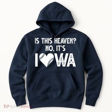 Is This Heaven No It's Iowa Baseball Lover Hoodie