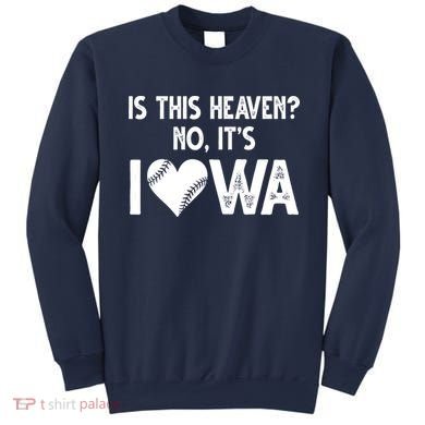 Is This Heaven No It's Iowa Baseball Lover Sweatshirt