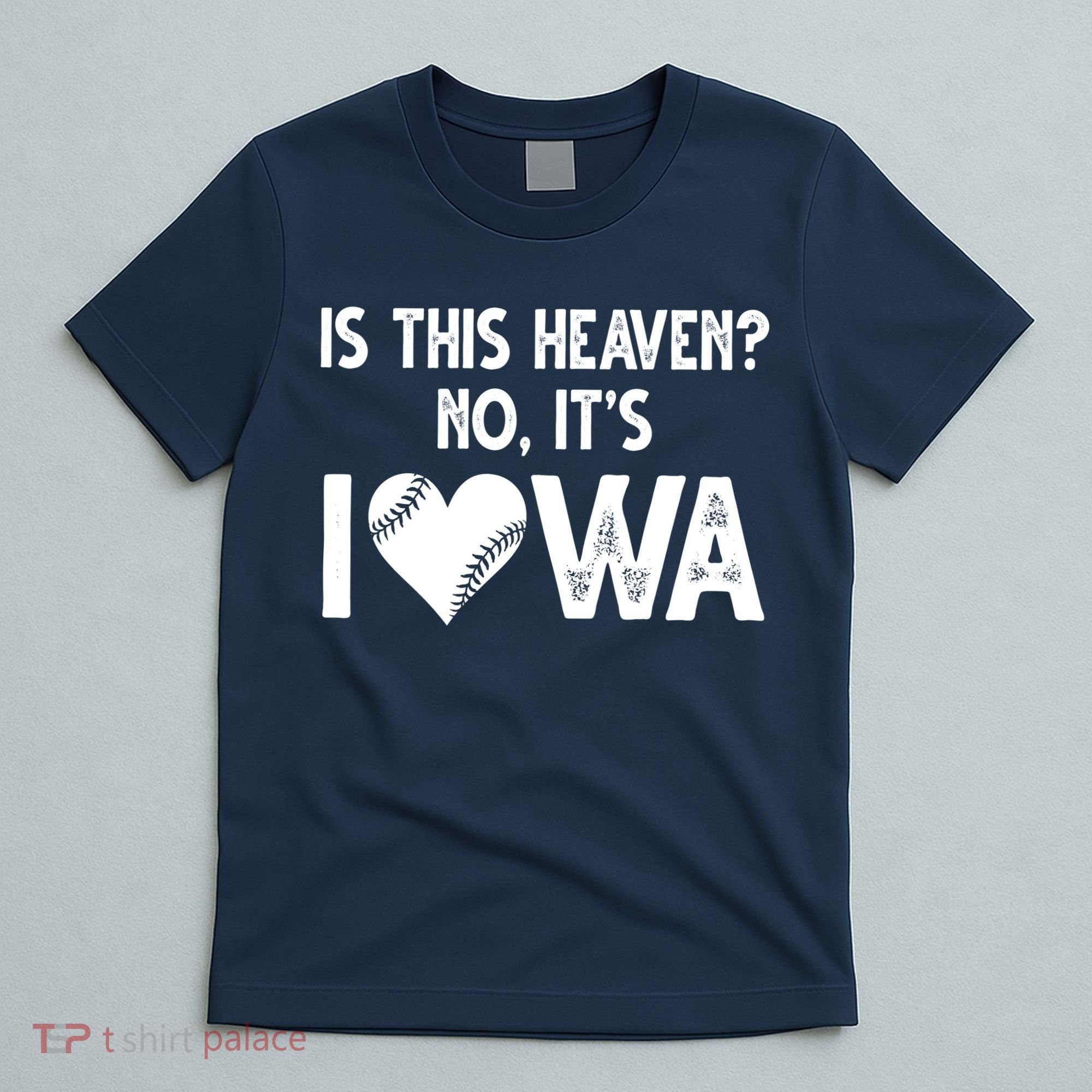 Is This Heaven No It's Iowa Baseball Lover T-Shirt
