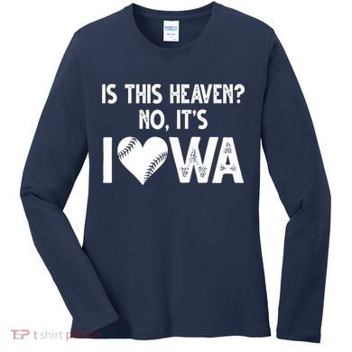 Is This Heaven No It's Iowa Baseball Lover Women's Long Sleeve Shirt