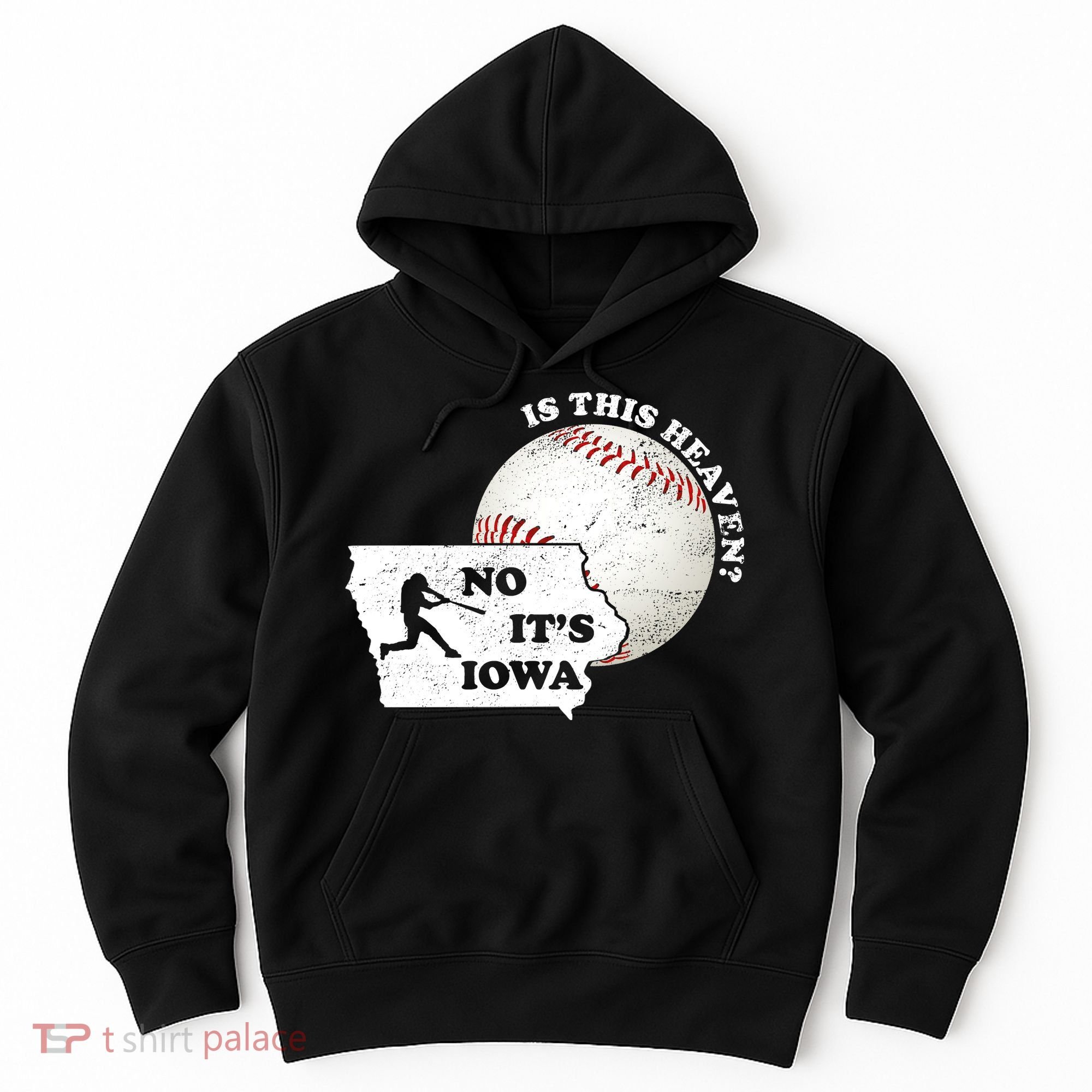 Is This Heaven? No It's Iowa Hoodie