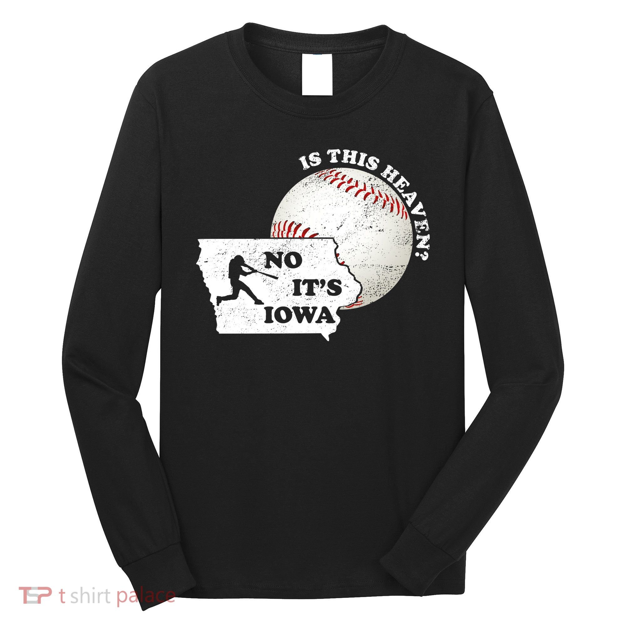 Is This Heaven? No It's Iowa Long Sleeve Shirt