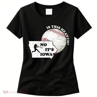 Is This Heaven? No It's Iowa Women's T-Shirt