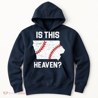 Is This Heaven Iowa Baseball Fan Hoodie