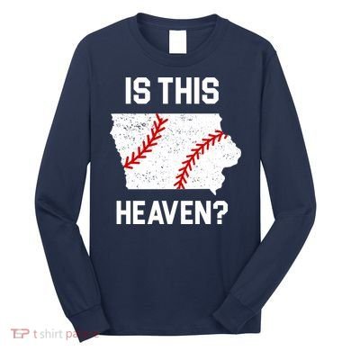 Is This Heaven Iowa Baseball Fan Long Sleeve Shirt