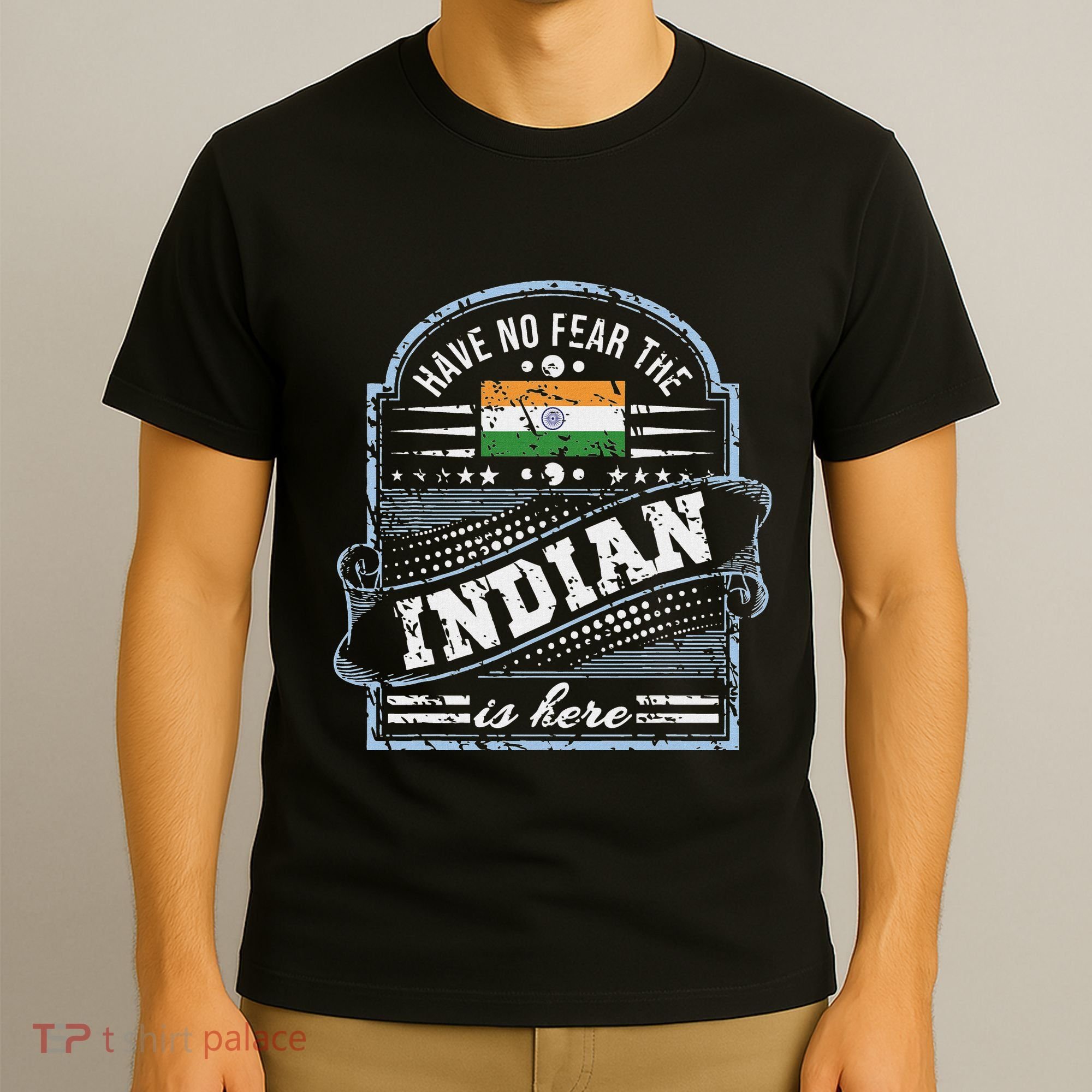 India T Have No Fear The Indian Is Here T-Shirt