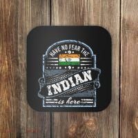 India T Have No Fear The Indian Is Here Coaster thumb 0