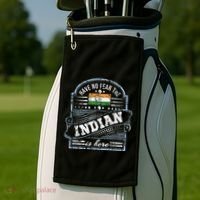 India T Have No Fear The Indian Is Here Golf Towel thumb 2