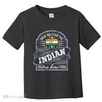 India T Have No Fear The Indian Is Here Toddler T-Shirt thumb 0