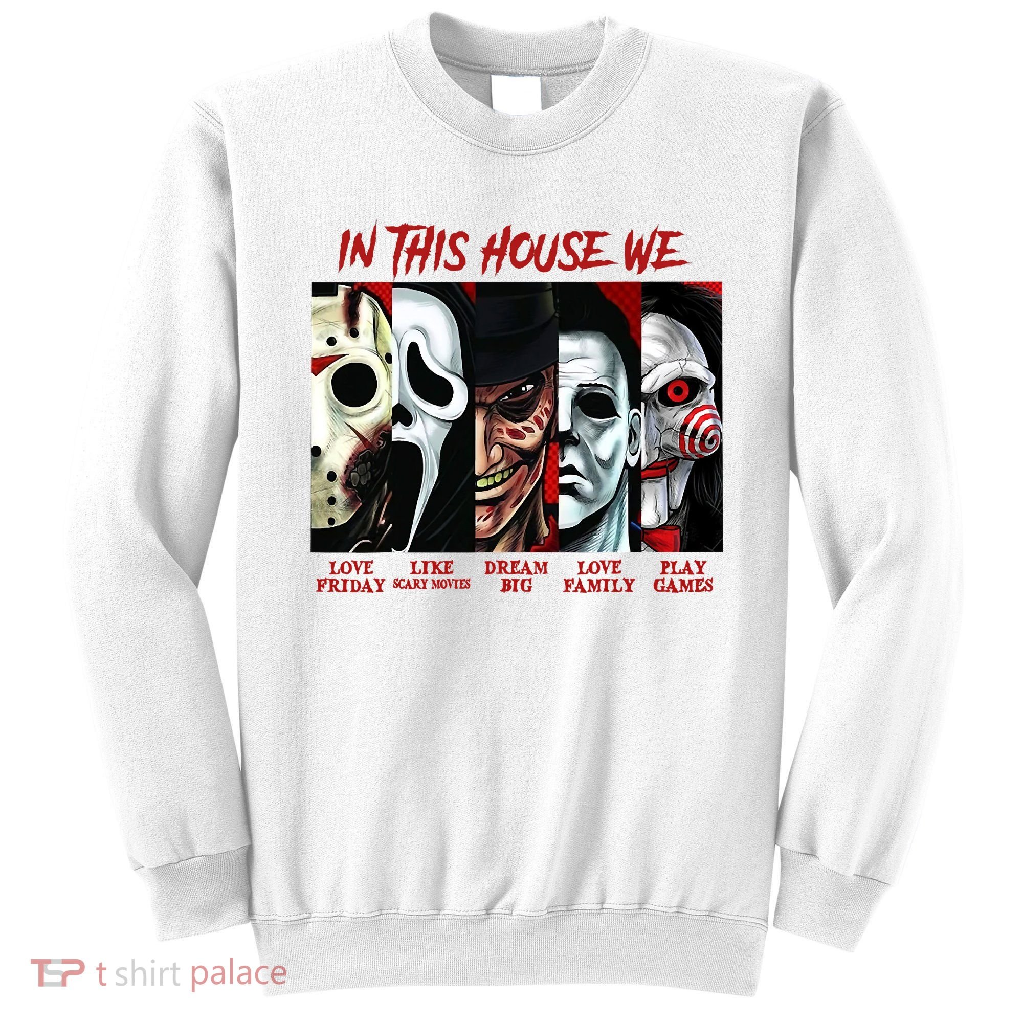In This House We Love Halloween Family Horror House Scary Sweatshirt
