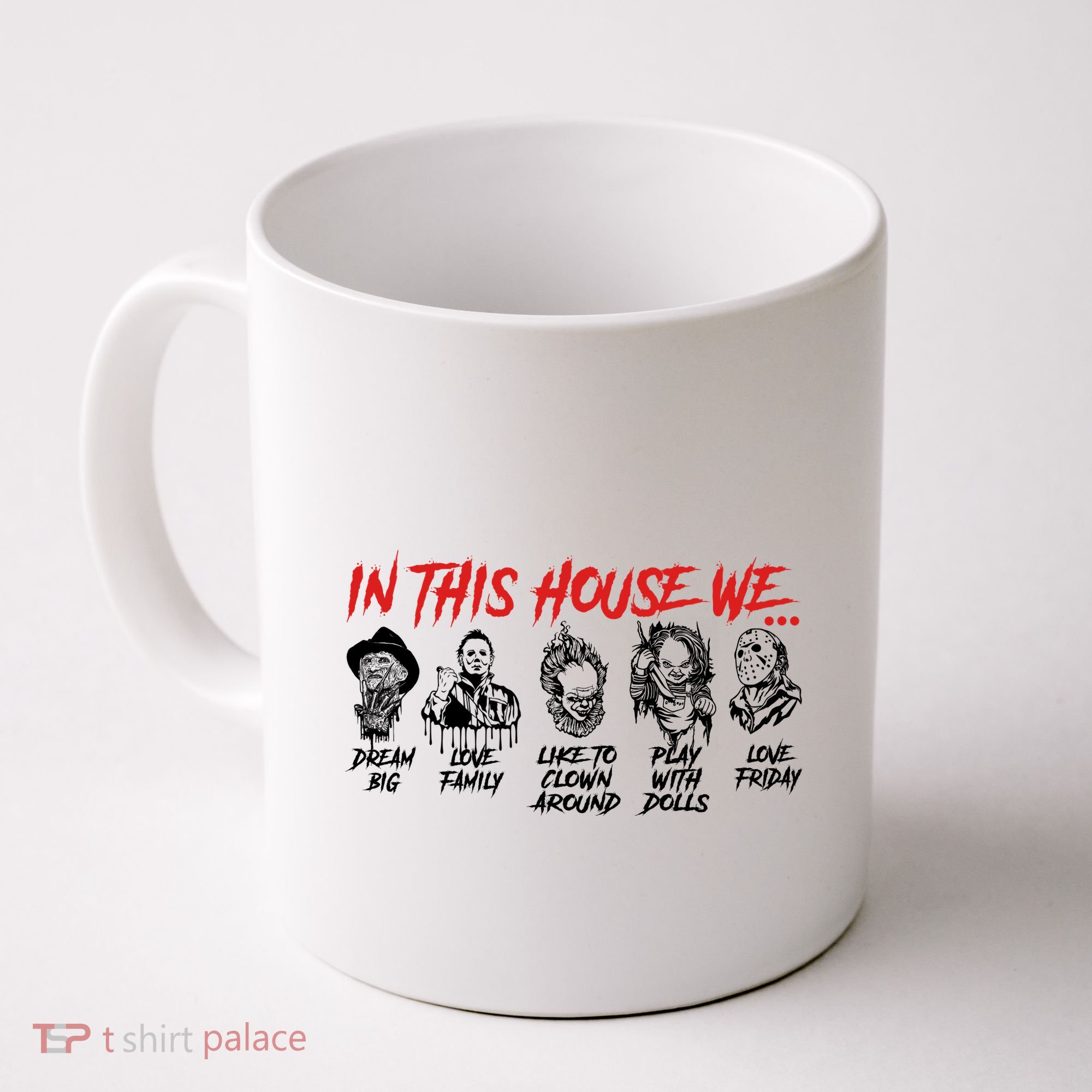 In This House We Horror Halloween Freddy Big Dream Myers Love Family C Coffee Mug