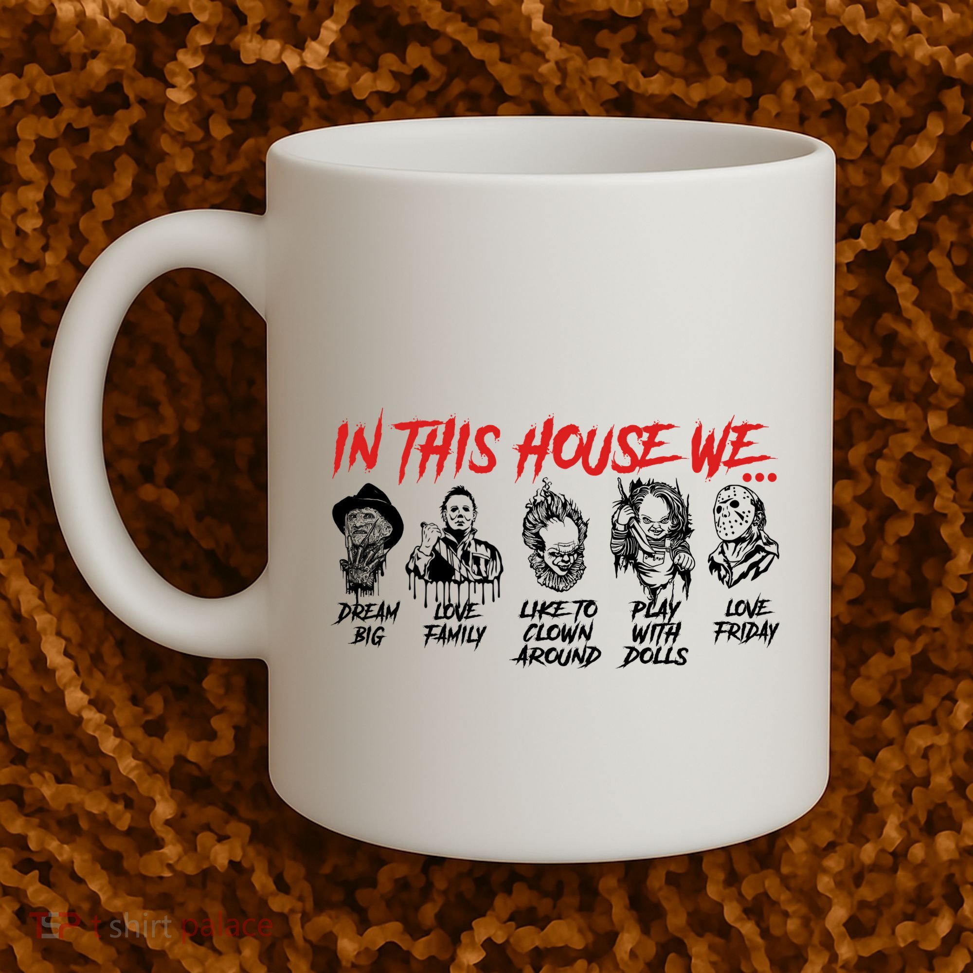 In This House We Horror Halloween Freddy Big Dream Myers Love Family C Coffee Mug