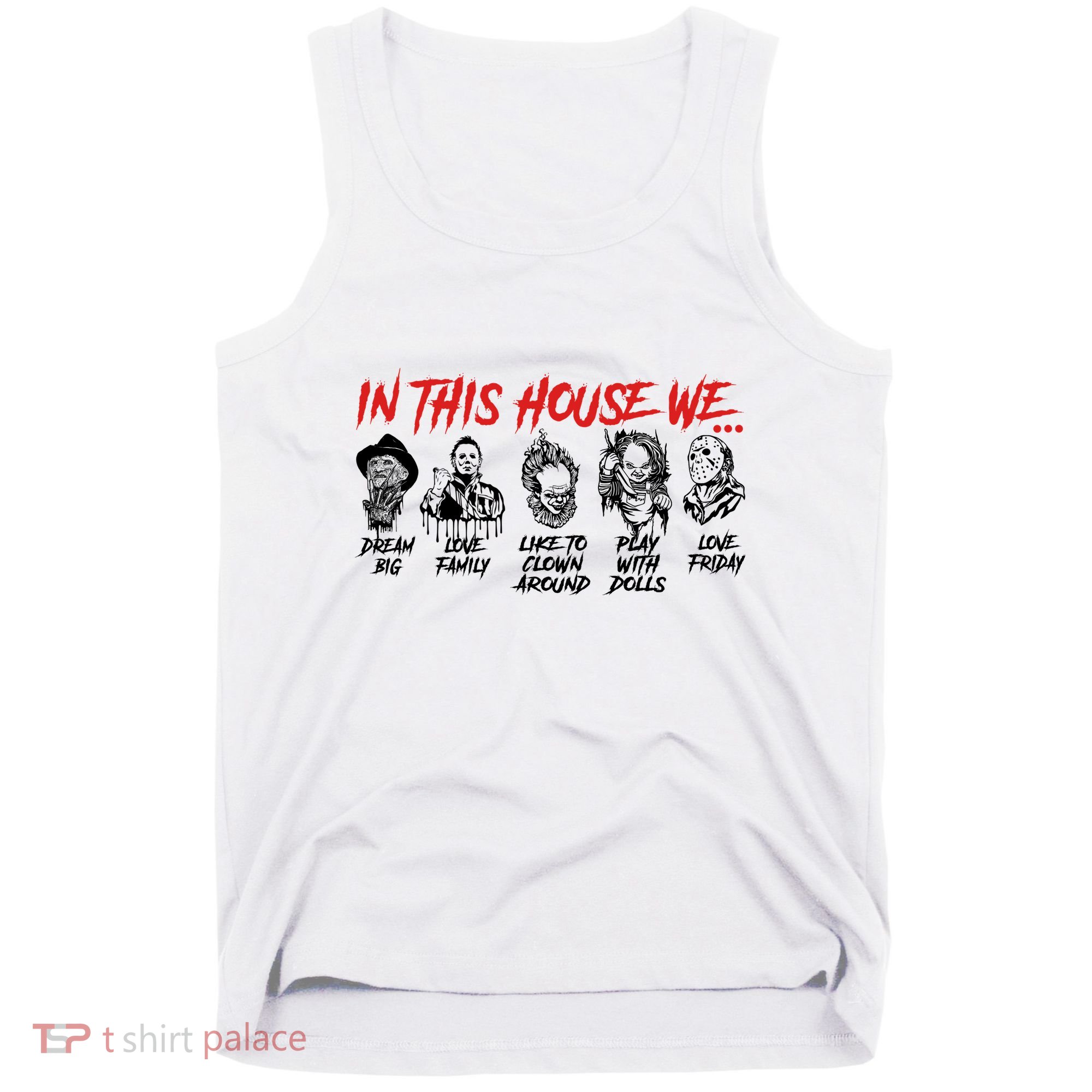 In This House We Horror Halloween Freddy Big Dream Myers Love Family C Tank Top