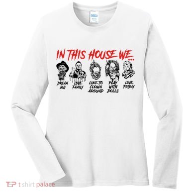 In This House We Horror Halloween Freddy Big Dream Myers Love Family C Women's Long Sleeve Shirt