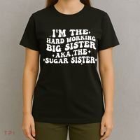 IM The Hard Working Big Sister Aka The Sugar Sister T-Shirt thumb 4