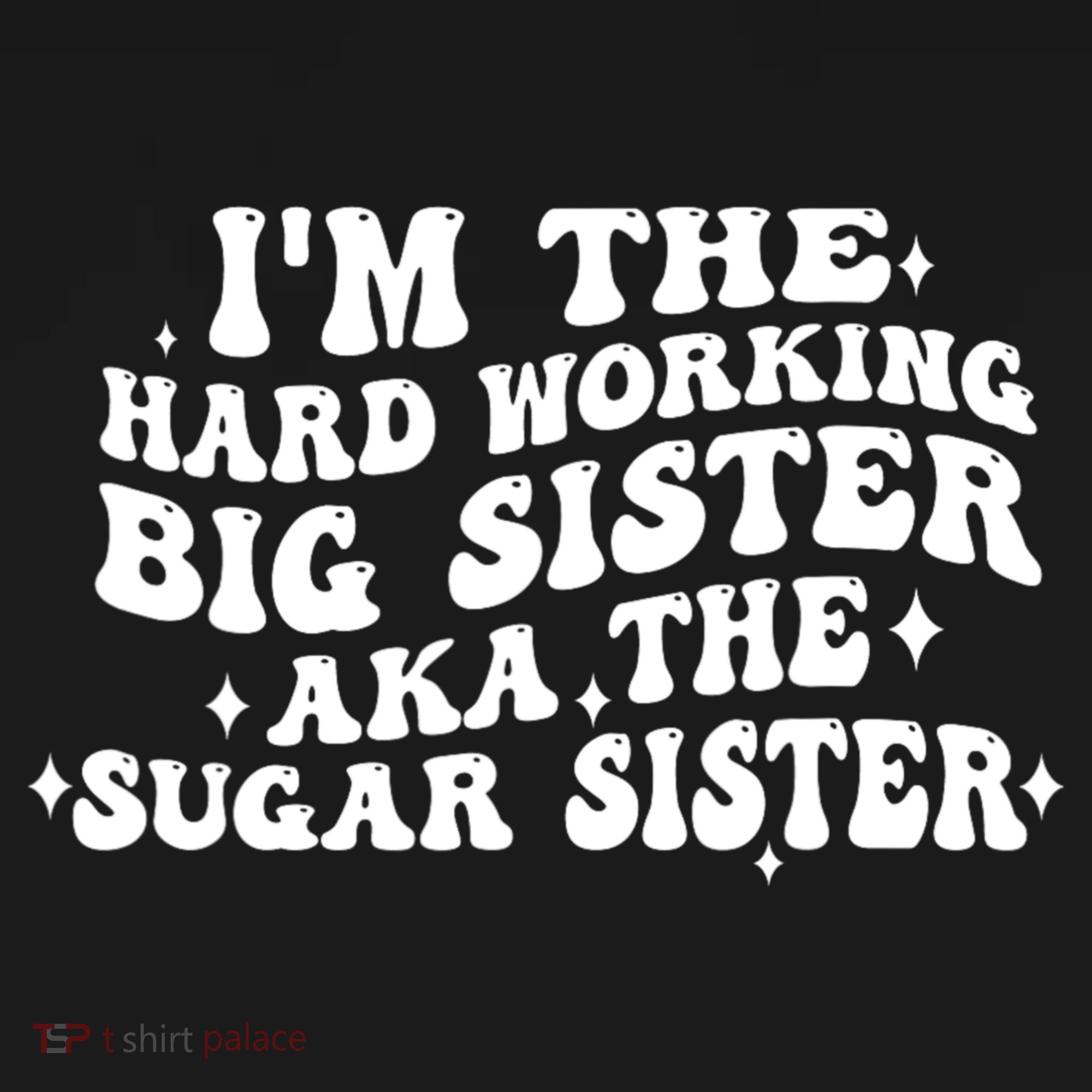 IM The Hard Working Big Sister Aka The Sugar Sister Women's Tank Top