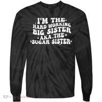 IM The Hard Working Big Sister Aka The Sugar Sister Tie-Dye Long Sleeve Shirt thumb 0
