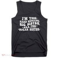 IM The Hard Working Big Sister Aka The Sugar Sister Tank Top thumb 0