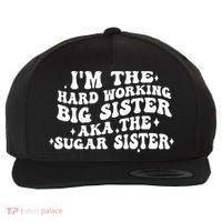IM The Hard Working Big Sister Aka The Sugar Sister Wool Snapback Cap thumb 0