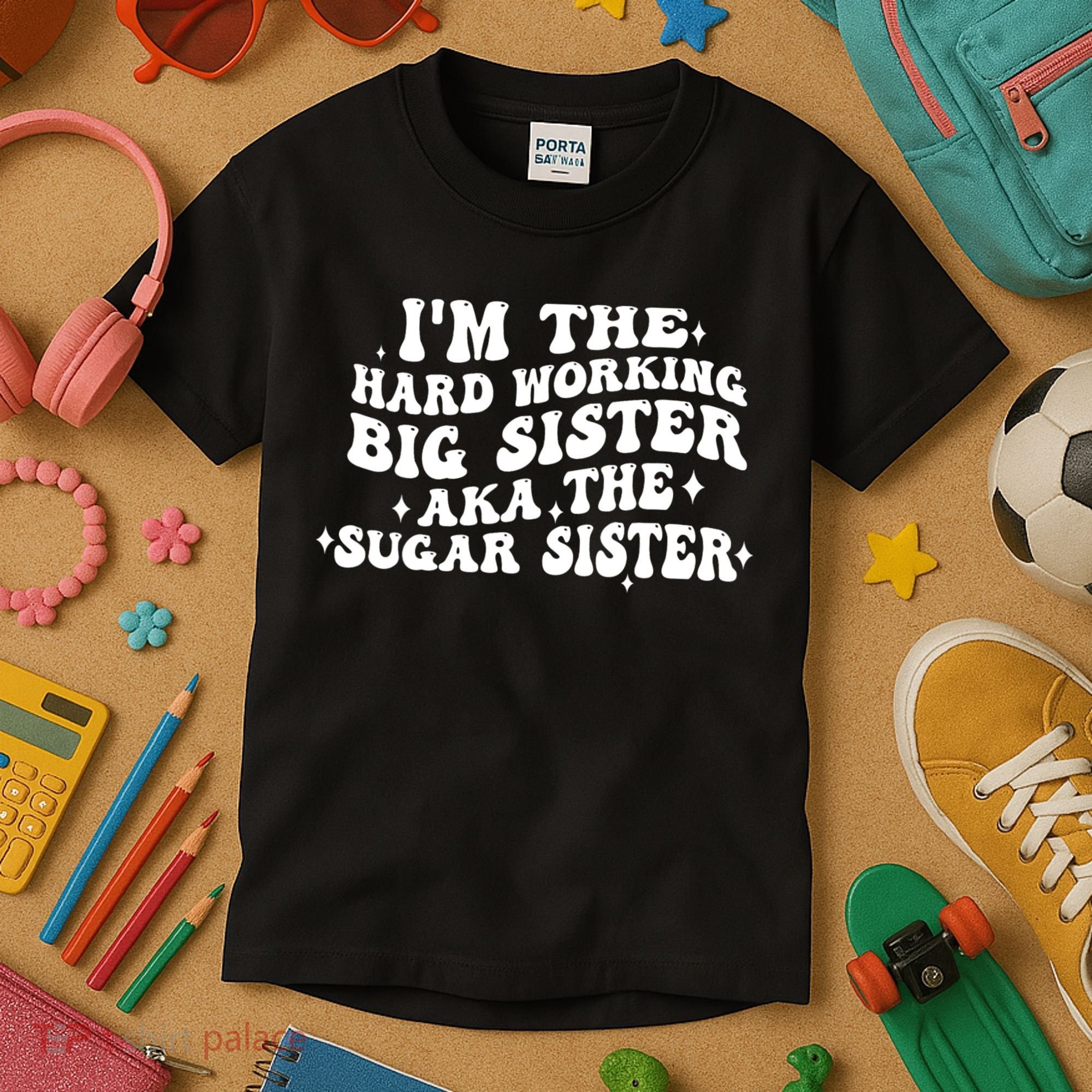 IM The Hard Working Big Sister Aka The Sugar Sister Kids T-Shirt