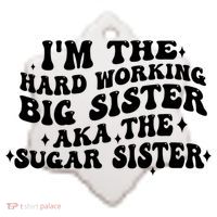 IM The Hard Working Big Sister Aka The Sugar Sister Ceramic Ornament thumb 2